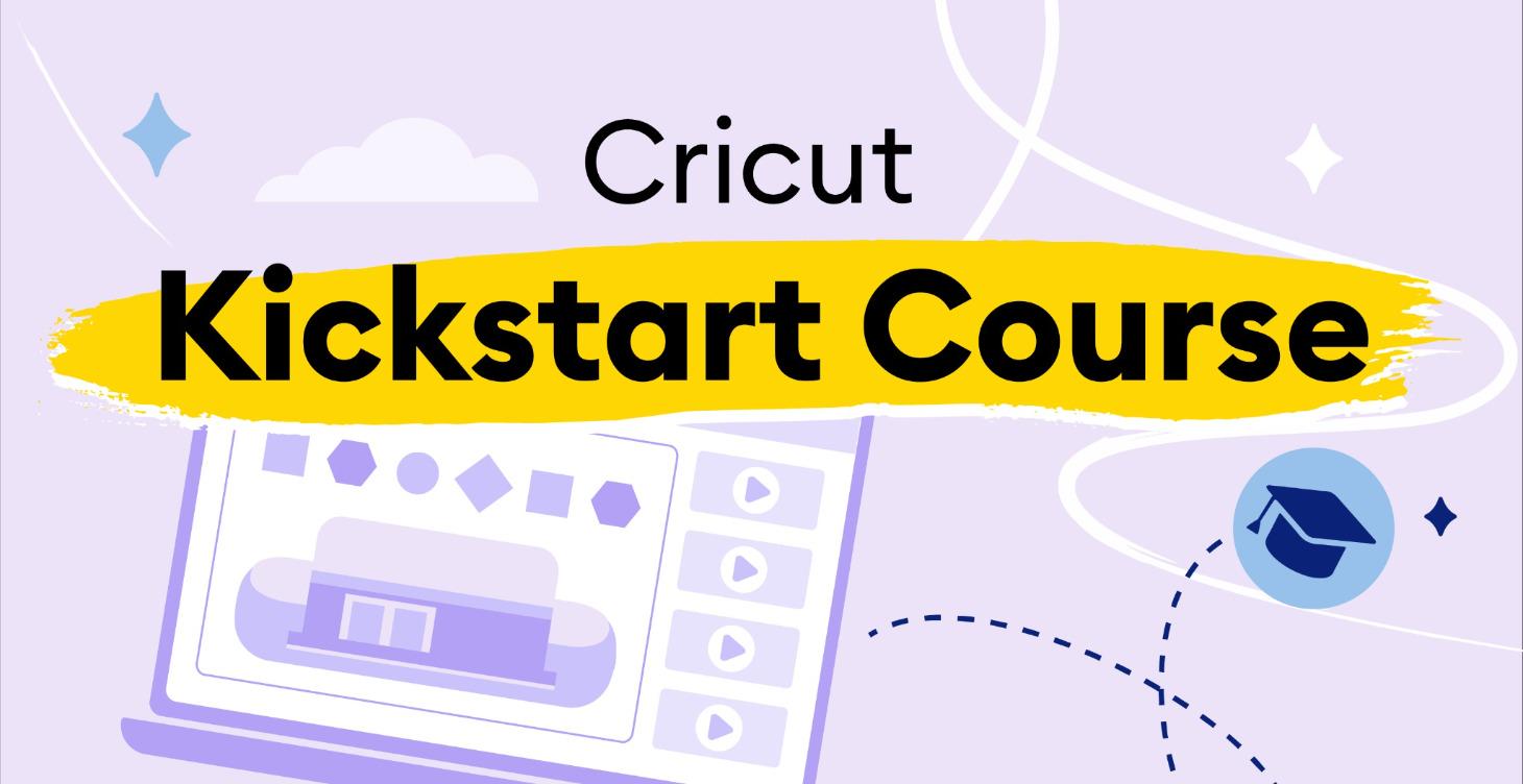 Cricut Kickstart Course